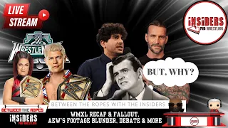 WMXL RECAP & FALLOUT, AEW'S FOOTAGE BLUNDER, DEBATE & MORE| BETWEEN THE ROPES WITH THE INSIDERS