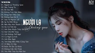 Phải Chi Bây Giờ... Tất Cả Chỉ Là Giấc Mơ | Người Lạ Thoáng Qua - Đinh Tùng Huy | Nhạc Trẻ Nhẹ Nhàng