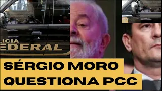 Sérgio Moro questiona PCC - Foi encontrado e-mail “Lula Livre” com celular de criminosos.