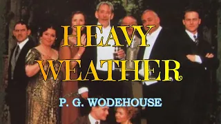 HEAVY WEATHER – P. G. WODEHOUSE 👍 / JEREMY SINDEN 👏