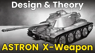 ASTRON X-Weapon - Tank Design & Theory