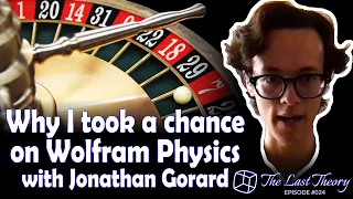 Why I took a chance on Wolfram Physics with Jonathan Gorard