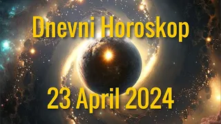 23 APRIL 2024. DANAŠNJI HOROSKOP