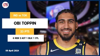 OBI TOPPIN 23 PTS 6 REB 2 AST 1 BLK 1 STL | vs TOR 09 Apr 23-24 IND Player Highlights