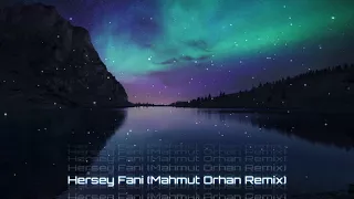 Hersey Fani (Mahmut Orhan Remix)