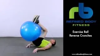 Exercise ball Reverse Crunches - Exercise Demonstration by Refined Body Fitness