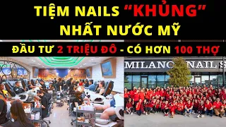 🔥 Tiệm nails "khủng" nhất nước Mỹ - Đầu tư 2 triệu đô - Có hơn 100 thợ