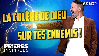 La colère de Dieu sur tes ennemis ! - Prières inspirées - Jérémy Sourdril