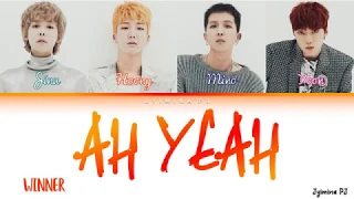 WINNER (위너) - 'AH YEAH (아예)' Lyrics (Color Coded_Han_Rom_Eng)