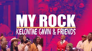 My Rock | Kelontae Gavin & Friends