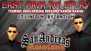 GTA SAMP ROLEPLAY INDONESIA || TOURING FT Lincolns Byzantium || EAST JAVA ROLEPLAY || EJRP