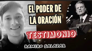 TESTIMONIO ÉL PODER DE LA ORACIÓN - Por Ramiro Salazar Billy Graham