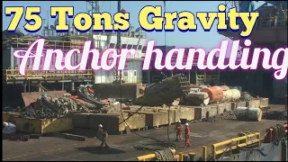 75 Tons Gravity Anchor Handling