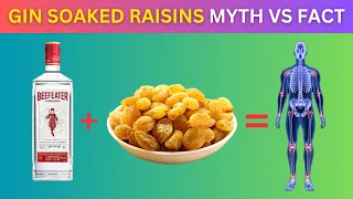 Gin-Soaked Raisins: Debunking Myths and Uncovering Health Benefits