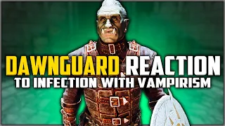 Skyrim ٠ Dawnguard Reaction to Infection with Vampirism