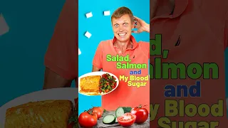 Salmon, Salad and My Blood Sugar