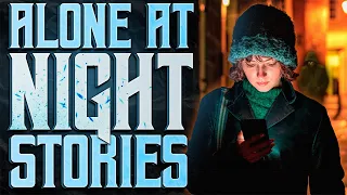 TRUE Scary Alone At Night Horror Stories | True Scary Stories