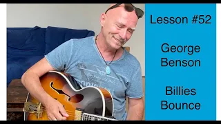 Lesson #52: Billie´s Bounce by George Benson, Part 1