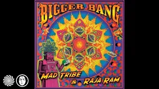 Mad Tribe & Raja Ram - Bigger Bang