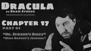 "Dracula" - Chapter 17A - "Dr Seward's Diary" / "Mina Harker's Journal" by Bram Stoker #audiobook