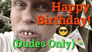 Happy Birthday Song (Dude's Only) - Bubba GOODer Style!