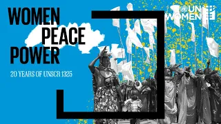 Women, Peace, Power: 20 years of UNSCR 1325