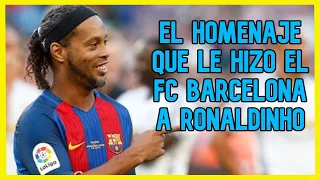 Así fue el Homenaje del FC Barcelona a Ronaldinho en el Camp Nou (Agosto 2010)