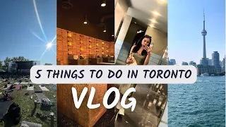 Toronto Travel Guide: 5 Things to Do in Toronto