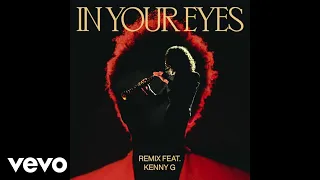 The Weeknd - In Your Eyes (Remix / Audio) ft. Kenny G