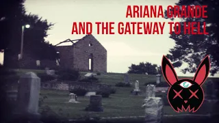 Ariana Grande And The Gateway To Hell