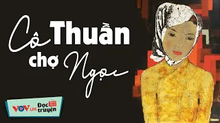 Truyện Đêm Khuya Việt Nam: CỐ THUẦN CHỢ NGỌC | Đọc Truyện Đêm Khuya Đài Tiếng Nói Việt Nam VOV 1029