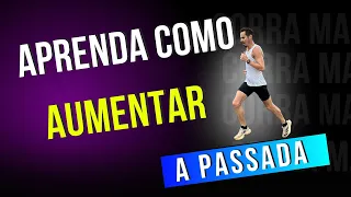 COMO AUMENTAR A AMPLITUDE DA PASSADA