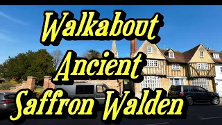 A WALKABOUT VISIT TO HISTORIC SAFFRON WALDEN