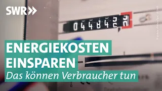 Mit diesen Tipps Strom und Heizenergie sparen - einfach und günstig I Marktcheck SWR