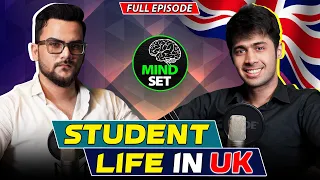 Student Life In UK ft. Fahad Abid | Mindset | Full Episode