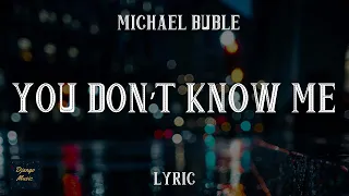 You Don't Know Me - Michael Buble (LYRICS)| Django Music