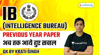 Intelligence Bureau (IB) GK Previous Year Paper by Krati Singh | IB GK Questions