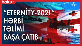 Tbilisidə keçirilən "Eternity-2021" hərbi təlimi başa çatıb - Baku TV