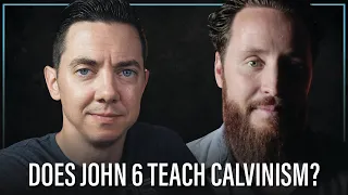 John 6 Explained | A Response To Jeff Durbin And Calvinism