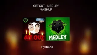 Get Out & DAGames Medley | Mashup By Ilman (me)