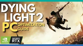 Dying Light 2 PC Optimization Guide - Best RTX and non-RTX Settings for 60 FPS!