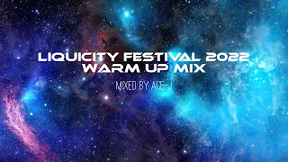 Liquicity Festival 2022 Warm Up Mix (Mixed By Ace-J)