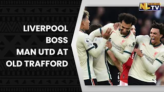 LIVERPOOL HUMILIATES MANCHESTER UNITED AND REMAIN UNDEFEATED
