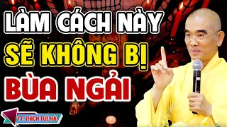 Sư Thầy Chỉ Cách Không Bị Người Khác Làm Bùa Ngải Hại Mình ( Đừng Bỏ Qua )