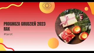 PROGNOZA DLA RAKA (HOROSKOP RAK) - GRUDZIEŃ 2023 - niespodzianki w relacjach #tarot