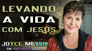 Joyce Meyer em Portugues 2023 - Levando a vida com Jesus