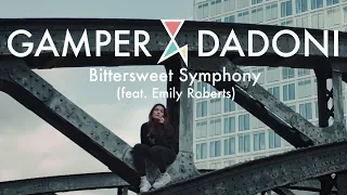 GAMPER & DADONI - Bittersweet Symphony (feat. Emily Roberts) (OFFICIAL MUSIC VIDEO)