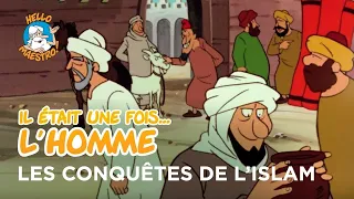 Il était une fois… l'Homme 🧝‍♂️🧝‍♀️- Les conquêtes de l’Islam 🕌