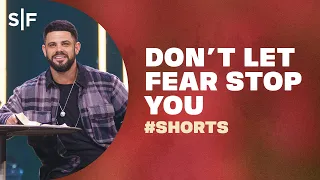 Don't Let Your Fear Stop You #Shorts | Steven Furtick
