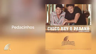 Chico Rey & Paraná - Pedacinhos  - Grandes Sucessos